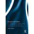 Peasants and Soldiers: The Management of the Venetian Military Structure in the Mainland Dominion Between the 16th and 17th Centuries - Paperback