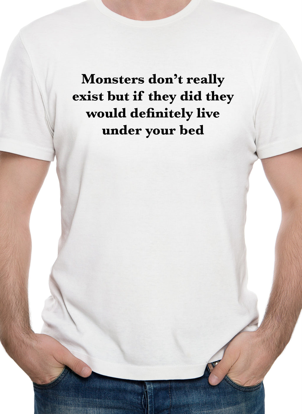 Monsters don’t really exist T-Shirt