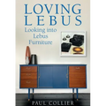 Loving Lebus: Looking into Lebus Furniture - Paperback
