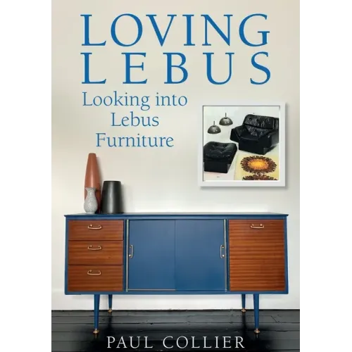 Loving Lebus: Looking into Lebus Furniture - Paperback