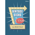 Vintage Signs of Utah: Volume One - Paperback