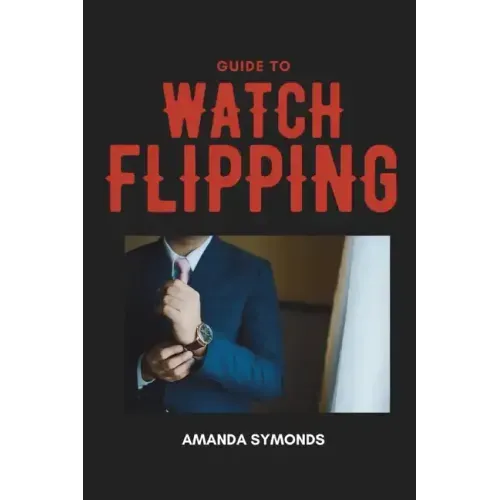 Guide to Watch Flipping - Paperback