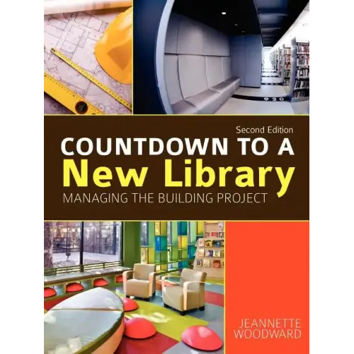 Countdown to a New Library: Managing the Building Project, Second Edition - Paperback