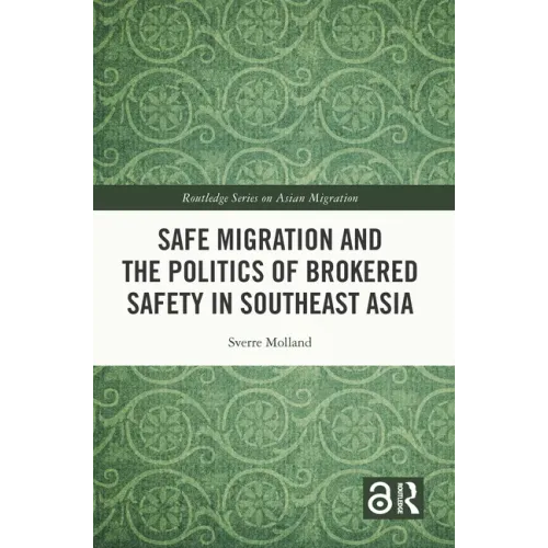 Safe Migration and the Politics of Brokered Safety in Southeast Asia - Paperback