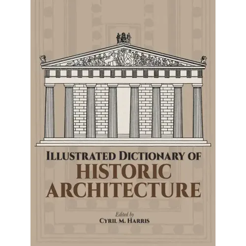 Illustrated Dictionary of Historic Architecture - Paperback