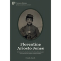 Florentine Ariosto Jones: A Yankee in Switzerland and the Early Globalization of the American System of Watchmaking (Premium Color) - Paperback