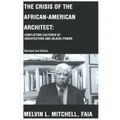 The Crisis of the African-American Architect: Conflicting Cultures of Architecture and (Black) Power - Paperback