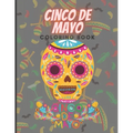 Cinco de mayo coloring book: this Coloring Book for Little Girls and Boys To Introduce Them To Holiday and Culture I Fun Gift for Kids ... 3-5, 4-8 - Paperback