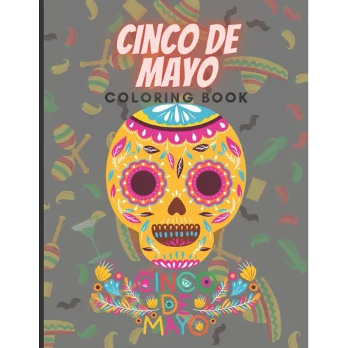 Cinco de mayo coloring book: this Coloring Book for Little Girls and Boys To Introduce Them To Holiday and Culture I Fun Gift for Kids ... 3-5, 4-8 - Paperback