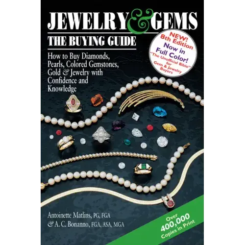 Jewelry & Gems--The Buying Guide, 8th Edition: How to Buy Diamonds, Pearls, Colored Gemstones, Gold & Jewelry with Confidence and Knowledge - Paperback