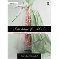 Stitching La Mode: Patterns and Dressmaking from Fashion Plates of 1785-1795 - Paperback