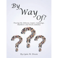 By Way Of?: Tracing the Johnson, Cooper, Cummings, Matthews and Dixon Families - Paperback