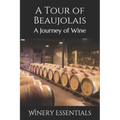 A Tour of Beaujolais: A Journey of Wine - Paperback