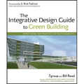 The Integrative Design Guide to Green Building - Hardcover