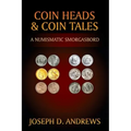 Coin Heads & Coin Tales: A Numismatic Smorgasbord - Paperback