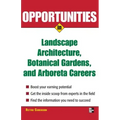 Opportunities in Landscape Architecture, Botanical Gardens and Arboreta Careers - Paperback