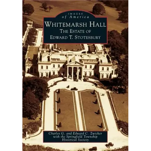Whitemarsh Hall: The Estate of Edward T. Stotesbury - Paperback