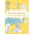 The Philosophy Foundation Provocations: Philosophy for Secondary School - Paperback