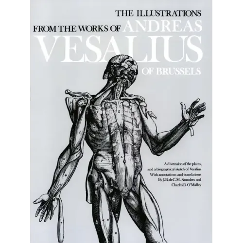 The Illustrations from the Works of Andreas Vesalius of Brussels - Paperback
