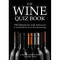 The Wine Quiz Book: 500 Questions and Answers to Test and Build Your Wine Knowledge - Paperback