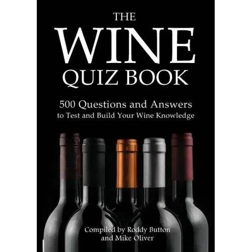 The Wine Quiz Book: 500 Questions and Answers to Test and Build Your Wine Knowledge - Paperback