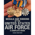 Medals and Ribbons of the United States Air Force-A Complete Guide - Paperback