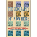 Geography of Nowhere: The Rise and Declineof America's Man-Made Landscape - Paperback
