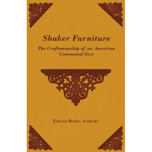 Shaker Furniture - The Craftsmanship of an American Communal Sect - Paperback