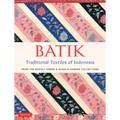 Batik, Traditional Textiles of Indonesia: From the Rudolf Smend & Donald Harper Collections - Hardcover