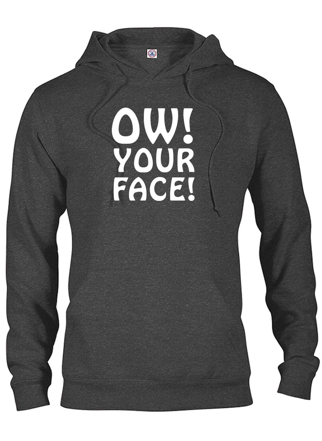 Ow! Your Face! T-Shirt