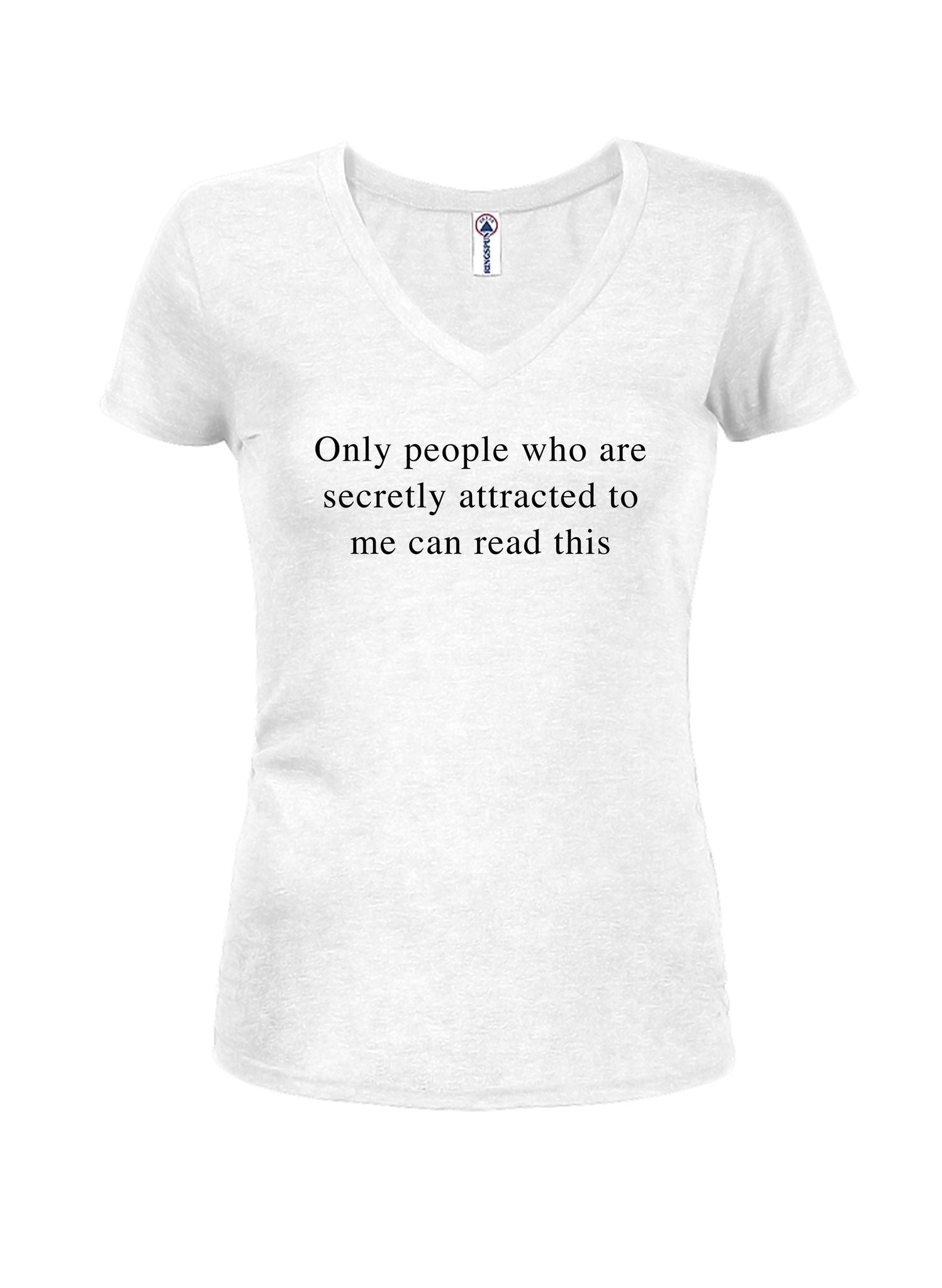 Only people who are secretly attracted to me can read this T-Shirt