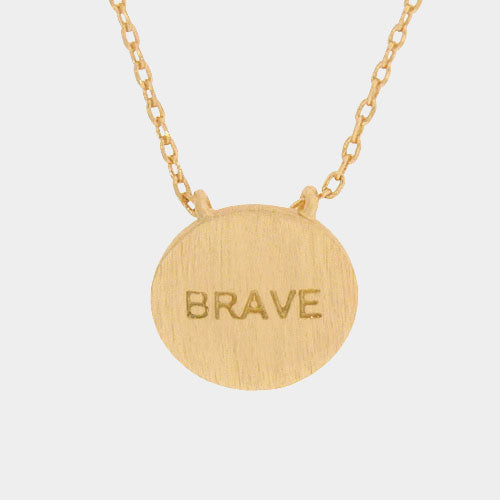 BRAVE _ Message Pendant Necklace