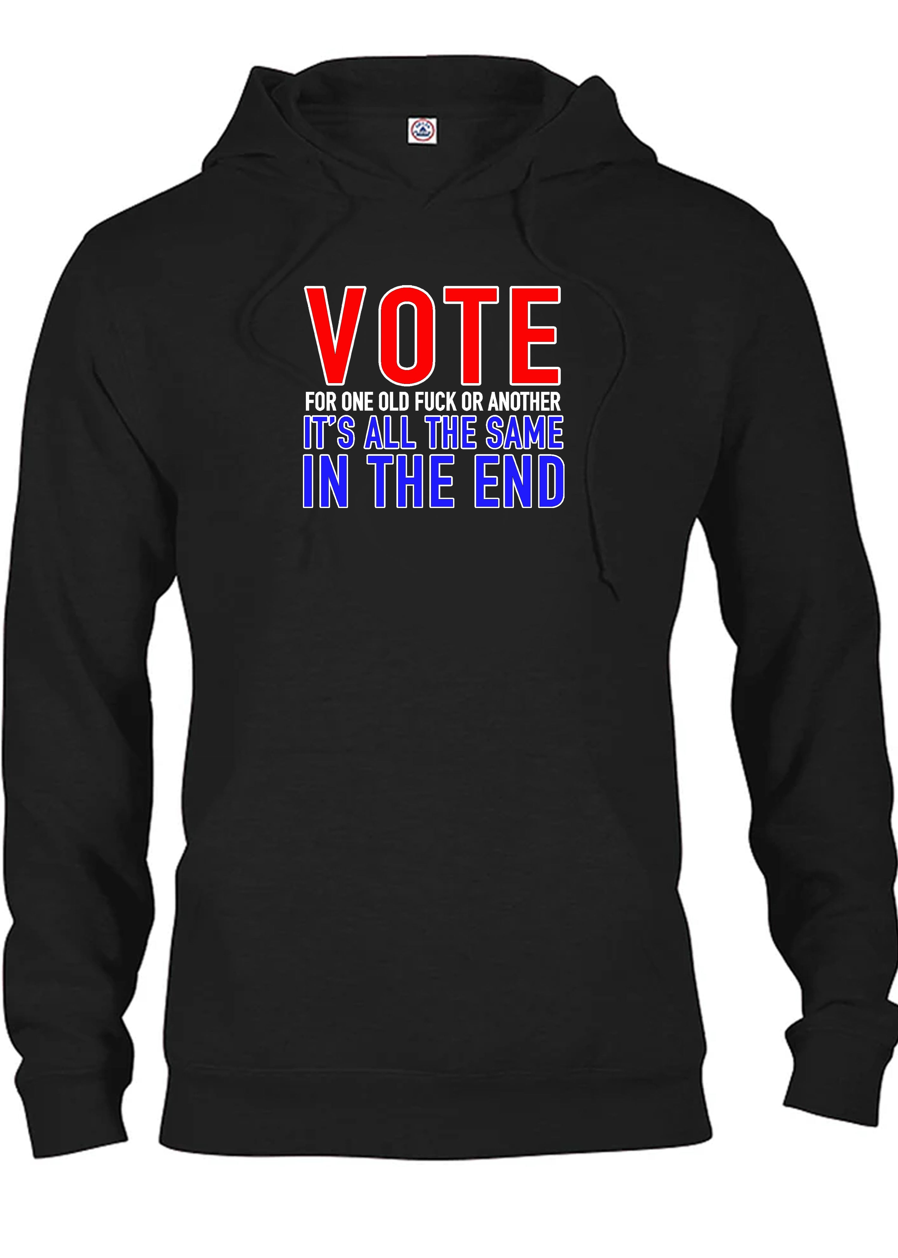 Vote for One Old Fuck or Another T-Shirt