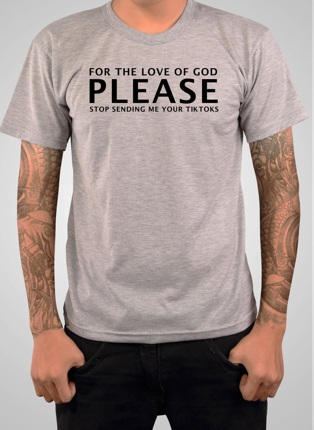 Please Stop Sending Me Your TikToks T-Shirt