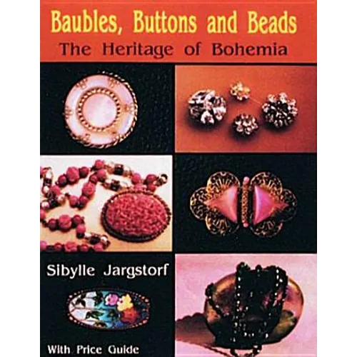 Baubles, Buttons and Beads the Heritage of Bohemia - Paperback