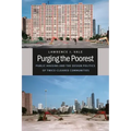 Purging the Poorest: Public Housing and the Design Politics of Twice-Cleared Communities - Paperback