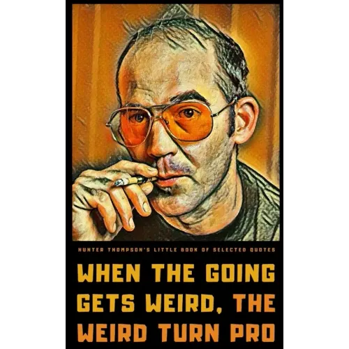 Hunter S. Thompson's Little Book of Selected Quotes: on Life, America, and Adventure - Paperback