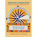 Animated Advertising: 200 Years of Premiums, Promos, and Pop-Ups, from the Collection of Ellen G. K. Rubin - Paperback