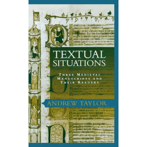 Textual Situations: Three Medieval Manuscripts and Their Readers - Hardcover