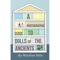 A Photographic Guide to Dolls of the Ancients - Egyptian, Greek, Roman and Coptic Dolls - Paperback