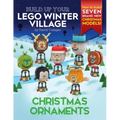 Build Up Your LEGO Winter Village: Christmas Ornaments - Paperback