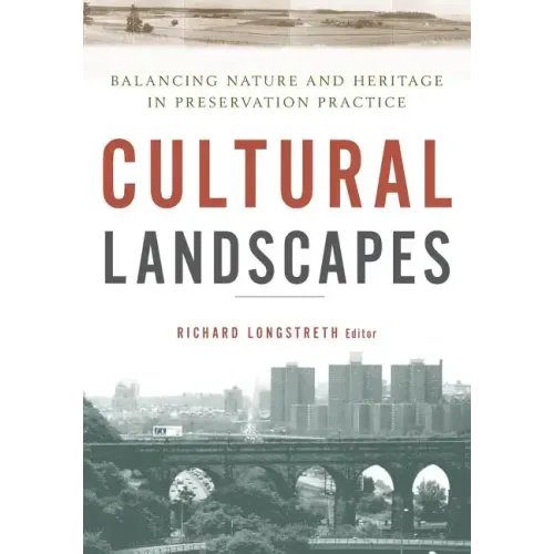 Cultural Landscapes: Balancing Nature and Heritage in Preservation Practice - Paperback
