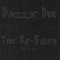 DAZZIE DEE - The Re-Birth CD
