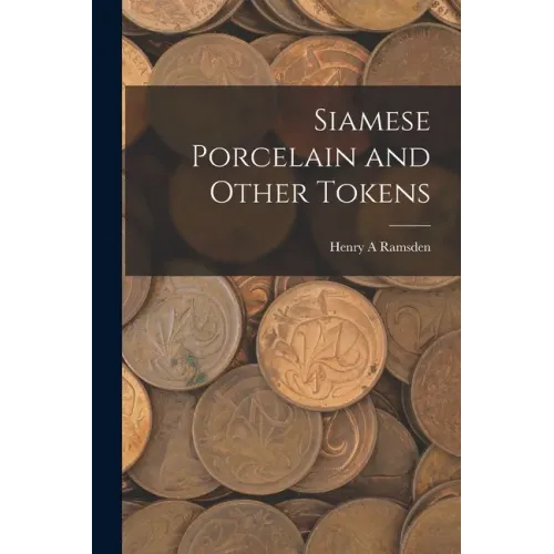 Siamese Porcelain and Other Tokens - Paperback