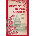 Who's Who in the Kitchen: 1960s Washington Politician & Celebrity Cookbook - Paperback
