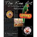 The Fine Art of Collecting and Displaying Petroliana - Paperback