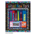 Quilted New York: Celebrate the City with Fabric and Color - Paperback