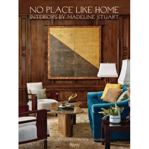 No Place Like Home: Interiors by Madeline Stuart - Hardcover