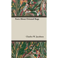Facts About Oriental Rugs - Hardcover