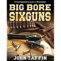Big Bore Sixguns - Paperback